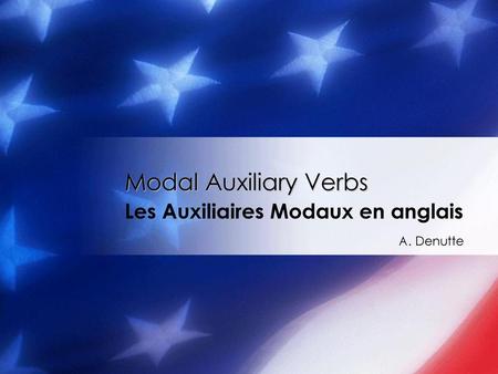 Modal Auxiliary Verbs Les Auxiliaires Modaux en anglais