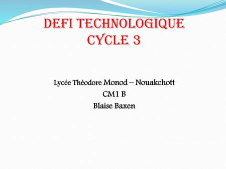 DEFI TECHNOLOGIQUE CYCLE 3