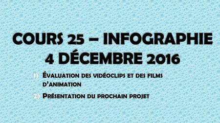 Cours 25 – Infographie 4 décembre 2016