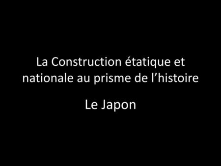 La Construction étatique et nationale au prisme de l’histoire