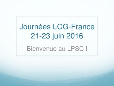 Journées LCG-France juin 2016