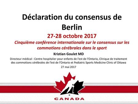 Déclaration du consensus de Berlin 27-28 octobre 2017 Cinquième conférence internationale sur le consensus sur les commotions cérébrales dans le sport.