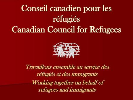 Conseil canadien pour les réfugiés Canadian Council for Refugees