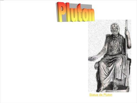 Pluton est le dieu du troisième royaume :