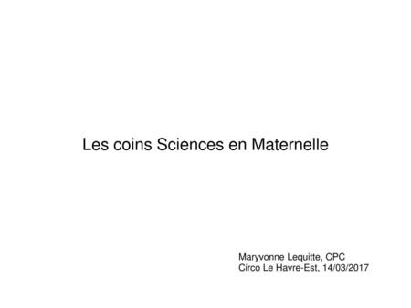 Les coins Sciences en Maternelle