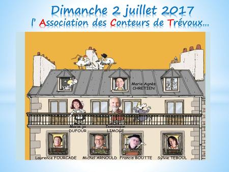 Dimanche 2 juillet 2017 l’ Association des Conteurs de Trévoux…