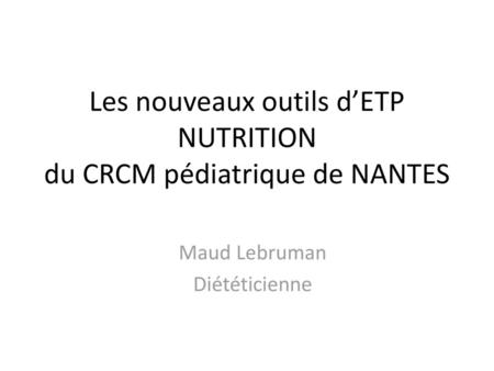 Les nouveaux outils d’ETP NUTRITION du CRCM pédiatrique de NANTES