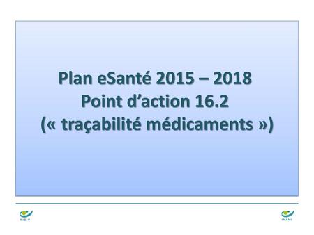 Plan eSanté 2015 – 2018 Point d’action 16