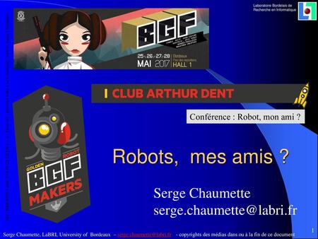 Robots, mes amis ? Serge Chaumette