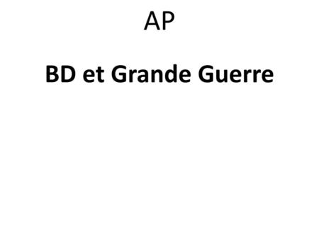 AP BD et Grande Guerre.
