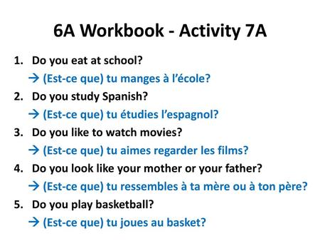 6A Workbook - Activity 7A Do you eat at school?