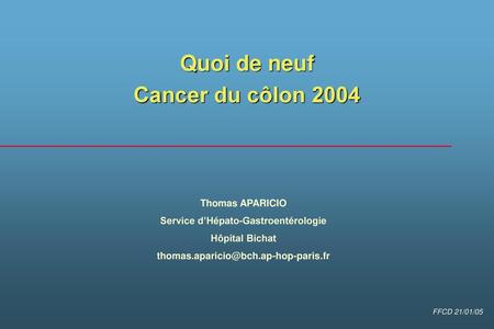 Quoi de neuf Cancer du côlon 2004