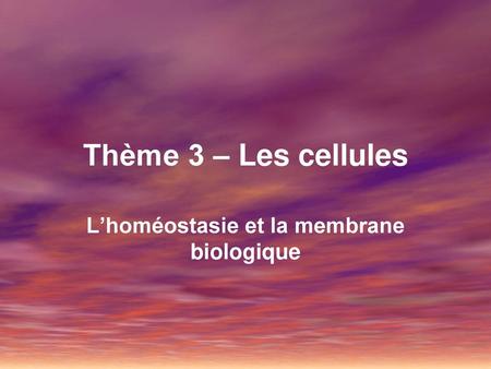 L’homéostasie et la membrane biologique