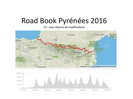 Road Book Pyrénées 2016 V1 : sous réserve de modifications