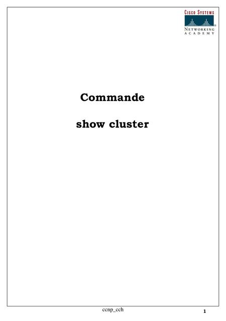Commande show cluster ccnp_cch ccnp_cch.