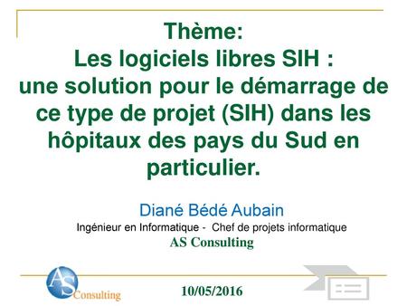 Thème: Les logiciels libres SIH :  une solution pour le démarrage de ce type de projet (SIH)