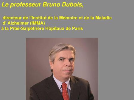 Le professeur Bruno Dubois,