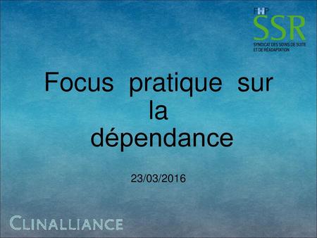Focus pratique sur la dépendance 23/03/2016