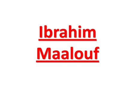 Ibrahim Maalouf.