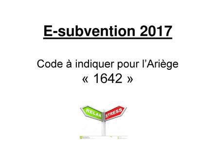 E-subvention 2017 Code à indiquer pour l’Ariège « 1642 »