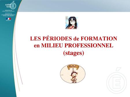 LES PÉRIODES de FORMATION en MILIEU PROFESSIONNEL (stages)