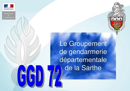 Le Groupement de gendarmerie départementale de la Sarthe