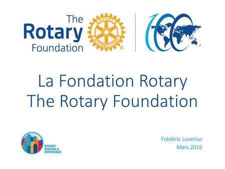 La Fondation Rotary The Rotary Foundation
