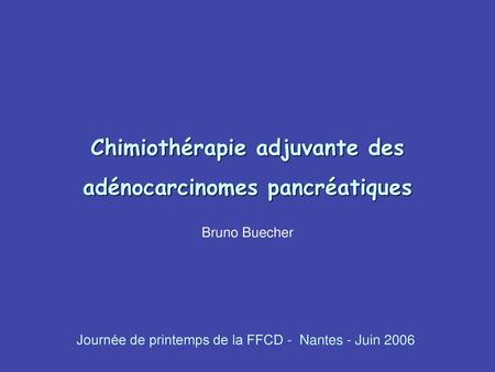 Chimiothérapie adjuvante des adénocarcinomes pancréatiques