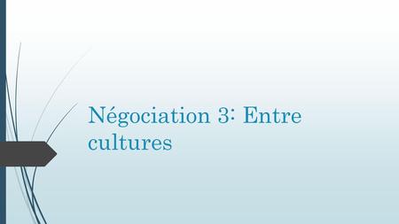 Négociation 3: Entre cultures