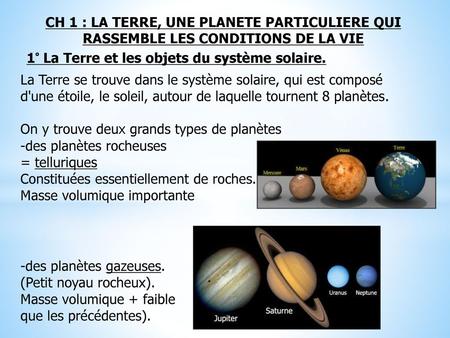 1° La Terre et les objets du système solaire.