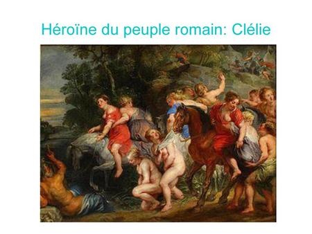 Héroïne du peuple romain: Clélie