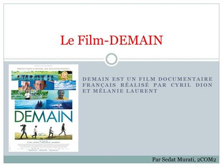Le Film-DEMAIN Par Sedat Murati, 2COM2