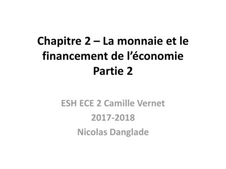 Chapitre 2 – La monnaie et le financement de l’économie Partie 2