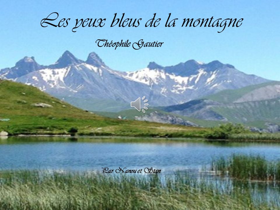 Les Yeux Bleus De La Montagne Ppt Video Online Telecharger