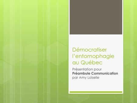 Démocratiser l’entomophagie au Québec