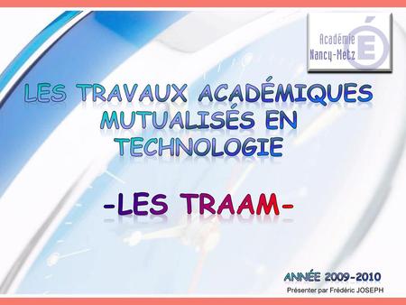 Les travaux académiques mutualisés en Technologie -LES TRAAM-