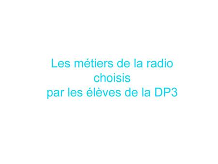 Les métiers de la radio choisis par les élèves de la DP3