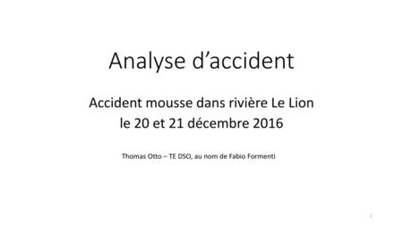 Accident mousse dans rivière Le Lion le 20 et 21 décembre 2016