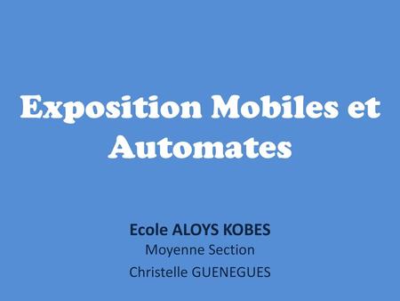 Exposition Mobiles et Automates