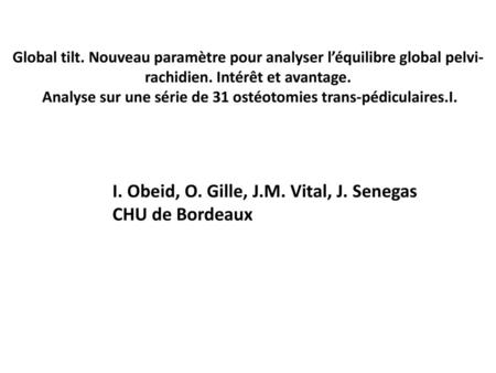I. Obeid, O. Gille, J.M. Vital, J. Senegas CHU de Bordeaux