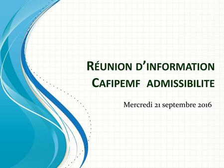 Réunion d’information Cafipemf admissibilite