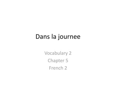 Vocabulary 2 Chapter 5 French 2