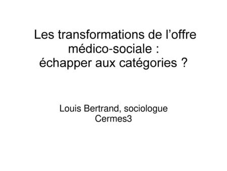Louis Bertrand, sociologue Cermes3
