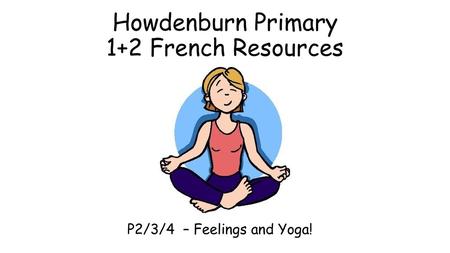 Howdenburn Primary 1+2 French Resources