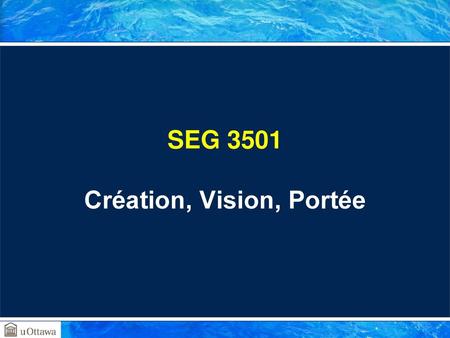 SEG 3501 Création, Vision, Portée