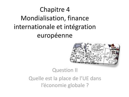 Question II Quelle est la place de l’UE dans l’économie globale ?