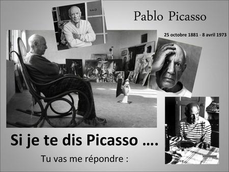 Pablo Picasso 25 octobre avril 1973