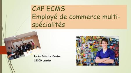 CAP ECMS Employé de commerce multi- spécialités