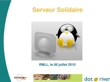 Serveur Solidaire RMLL, le 06 juillet 2010.
