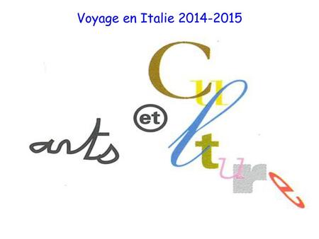 Voyage en Italie 2014-2015.